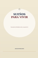 Sueños para vivir: Encuentra la felicidad, está a un paso de ti (Spanish Edition) B0GWRQ27VT Book Cover