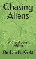 Chasing Aliens: With additional writings B0BFW6C6JX Book Cover