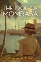 The Idol of Mombasa: Vera & Tolliver #2 1631941003 Book Cover