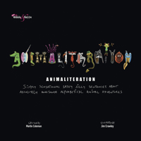 Animaliteration: Simply sensational sassy silly sentences about absolutely awesome alphabetical animal adventures 1787117375 Book Cover