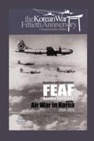 Steadfast and Courageous, FEAF Bomber Command and the Air War in Korea, 1950-1953 (008-070-00759-2) 1477549889 Book Cover