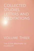 Collected Studies, Letters and Meditations: Volume Three B08KMPXG3G Book Cover