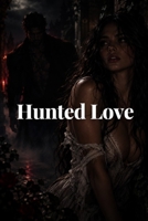 Hunted Love B0HJKDYHGR Book Cover
