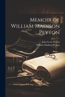 Memoir of William Madison Peyton 1021637203 Book Cover