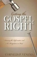 Getting the Gospel Right: Assessing the Reformation and New Perspectives on Paul 085151927X Book Cover