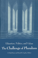 The Challenge of Pluralism:  Education, Politics, and Values 0268007888 Book Cover