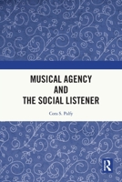 Musical Agency and the Social Listener 0367770857 Book Cover