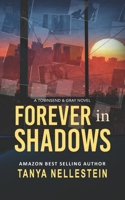 Forever in Shadows: A Romantic Suspense Crime Series (Townsend & Gray) B0H1XMYXY9 Book Cover