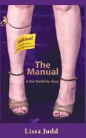 The Manual: A Girl Guide for Guys 0473268604 Book Cover