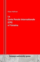 La Corte Penale Internazionale (CPI) e l'Ucraina 3911075448 Book Cover