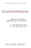 Commitments: Why most of us keep on making them and breaking them (when others know how to make them last!) 0615996035 Book Cover