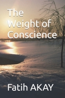 The Weight of Conscience B0F4FPWVKW Book Cover