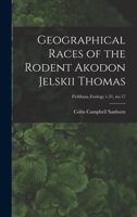 Geographical Races of the Rodent Akodon Jelskii Thomas; Fieldiana Zoology v.31, no.17 1013969308 Book Cover