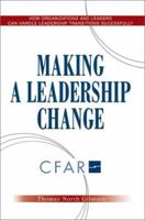 Making a Leadership Change: How Organizations and Leaders Can Handle Leadership Transitions Successfully 0595278590 Book Cover