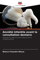 Anxiété infantile avant la consultation dentaire (French Edition) 6209454690 Book Cover