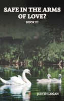 Safe in the Arms of Love? 1398448052 Book Cover