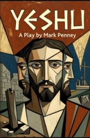 Yeshu: A Play By Mark Penney B0GZW35H6R Book Cover