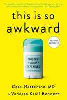 This Is So Awkward: Modern Puberty Explained 0593580974 Book Cover