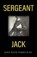 Sergeant Jack 1836280335 Book Cover