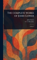The Complete Works of John Gower 1023481049 Book Cover