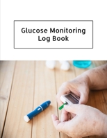 Glucose Monitoring Log Book: Diabetes, Blood Sugar Log. Daily Readings Before & After for Breakfast, Lunch, Dinner, Night. With Daily Notes 8.5 x 11 inch 115 Page 170007492X Book Cover
