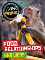 Food Relationships and Webs (Living Processes) 0750296240 Book Cover