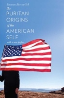 The Puritan Origins of the American Self 0300021178 Book Cover