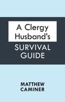 A Clergy Husband's Survival Guide 0281067902 Book Cover