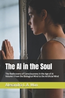 The AI in the Soul: The Rediscovery of Consciousness in the Age of AI B0HBBJJGLV Book Cover