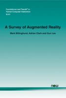 A Survey of Augmented Reality 1601989202 Book Cover