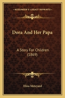 Dora And Her Papa: A Story For Children 1120612292 Book Cover