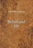 Belief and Life, and Other Sermons 0530199912 Book Cover