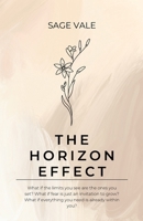 The Horizon Effect: Moving beyond self-imposed limitations and envisioning greater goals. B0DKY73YPX Book Cover