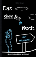 DAS SINNLOSE BUCH - absurd lustige Witze und Rätsel: Witzebuch Cartoons Rätselbuch Scherzartikel für Schüler Studenten Erwachsene Weihnachten Ostern G 3756221873 Book Cover