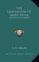 The Lighthouse of Saint Peter: And Other Addresses 1432690035 Book Cover
