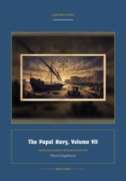 The Papal Navy, Volume VII (Global Navies Classics) (Italian Edition) 1608888584 Book Cover