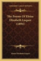 The Poems Of Eloïse Elizabeth Luquer 1165070189 Book Cover