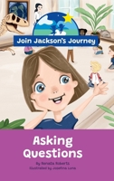 JOIN JACKSON's JOURNEY Asking Questions 0645976881 Book Cover
