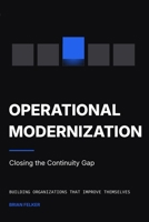 Operational Modernization: Closing the Continuity Gap B0HH8ZZWZM Book Cover