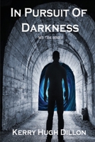 In Pursuit of Darkness 1499656025 Book Cover