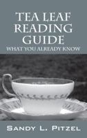 Tea Leaf Reading Guide: What You Already Know 1432771787 Book Cover