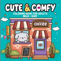 Cute & Comfy - Coloring Book for Adults 656095160X Book Cover
