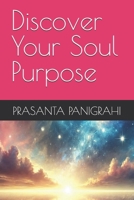 Discover Your Soul Purpose B0F2Z85L1T Book Cover