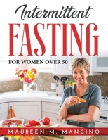 Intermittent Fasting: For Women Over 50 9993221694 Book Cover