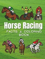 Horse Racing: Facts & Coloring Book: Fun Facts and Coloring Activity Book for Children Aged 2 to 12 Years B0CPPYW7GJ Book Cover