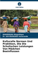 Kulturelle Normen Und Praktiken, Die Die Schulischen Leistungen Von Mädchen Beeinflussen 620592174X Book Cover