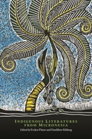 Indigenous Literatures from Micronesia 0824875419 Book Cover