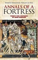 The Annals of a Fortress: 22 Centuries of Siege Warfare 0486461688 Book Cover