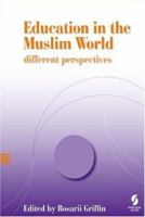 Education in the Muslim World: Different Perspectives 187392755X Book Cover