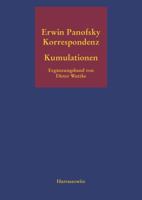 Erwin Panofsky. Kumulationen Erganzungsband Zur Erwin-Panofsky-Korrespondenz 1910 Bis 1968 3447101652 Book Cover